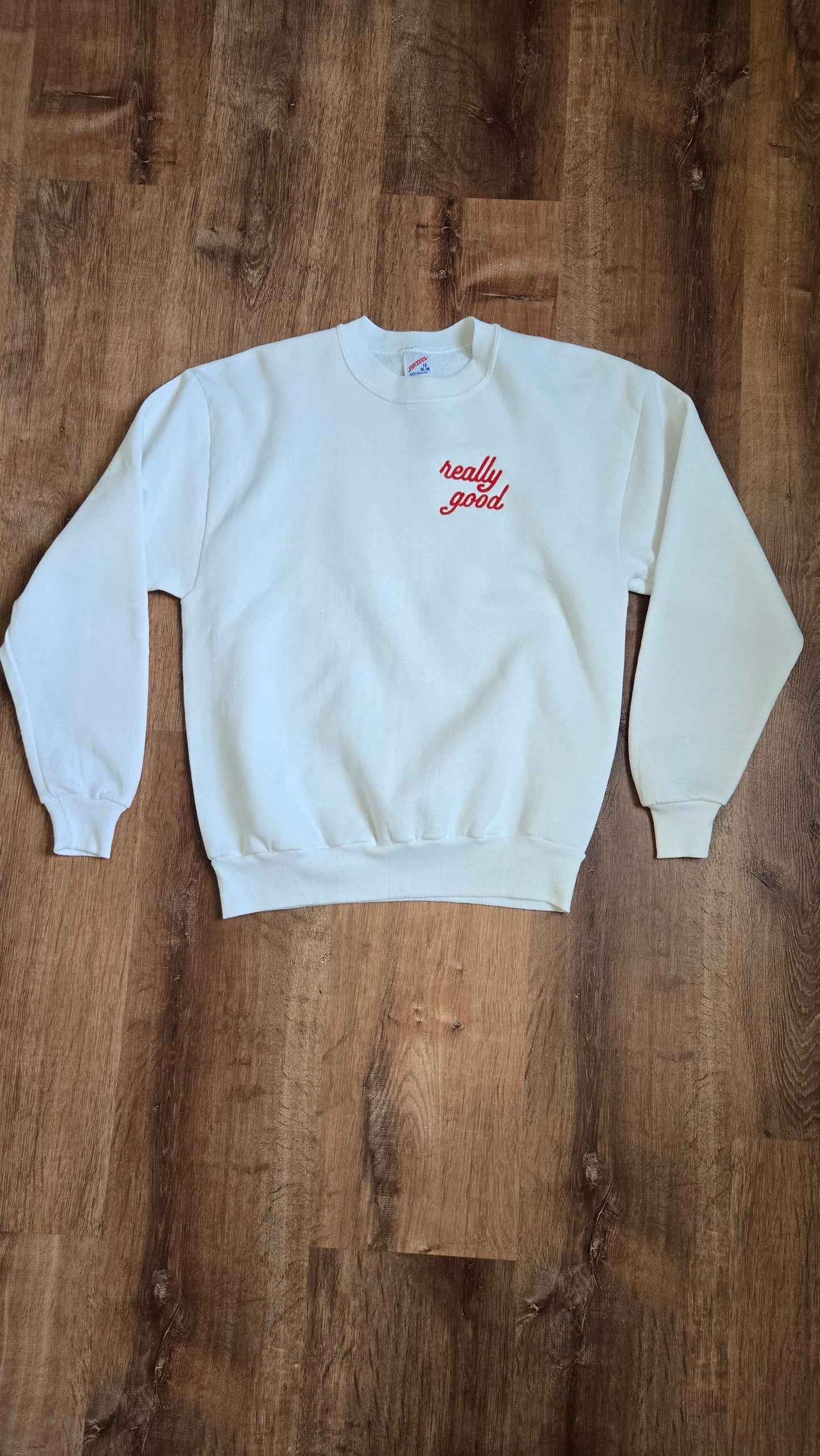 Really Good sweatshirt