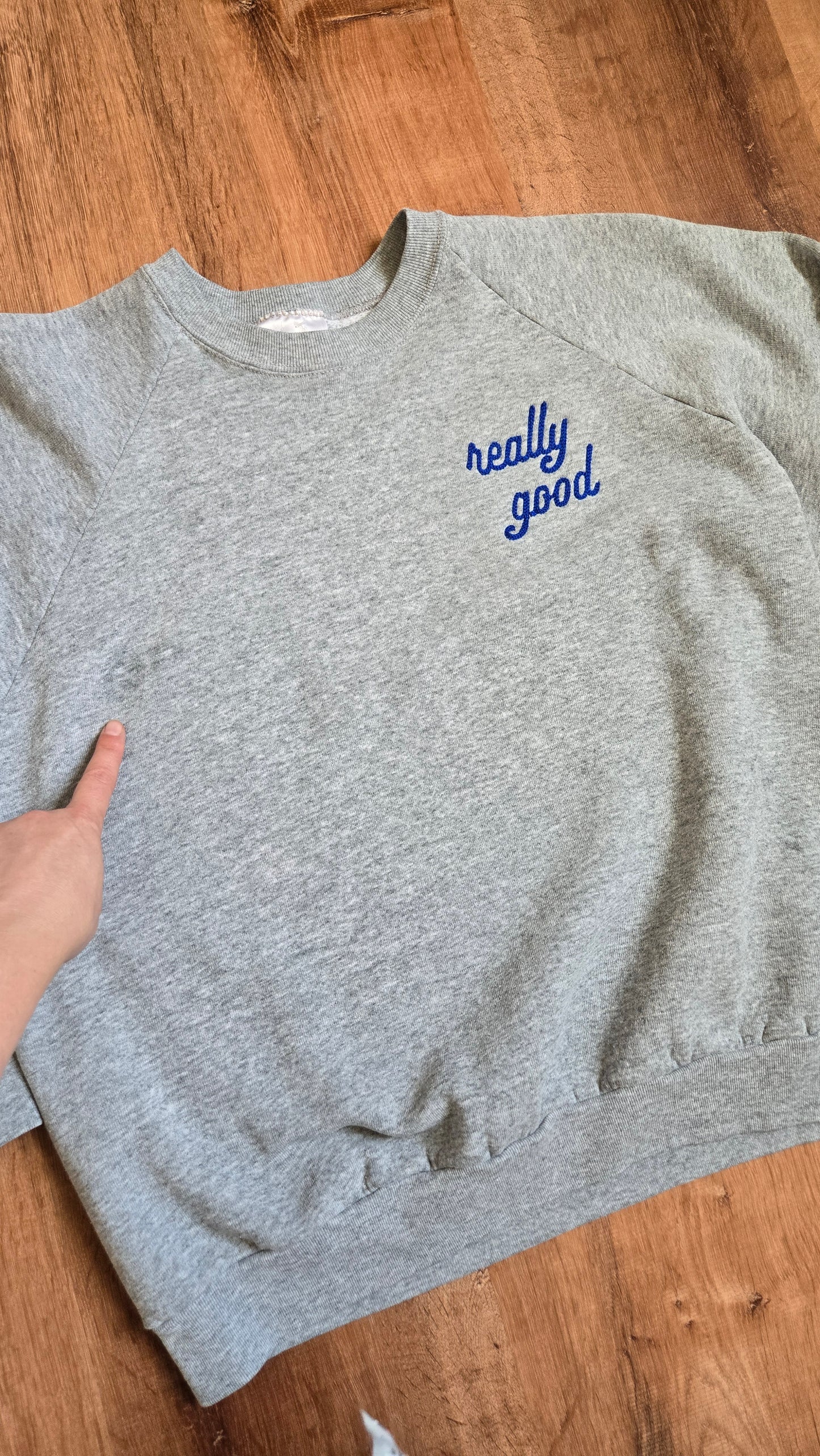 Really Good sweatshirt
