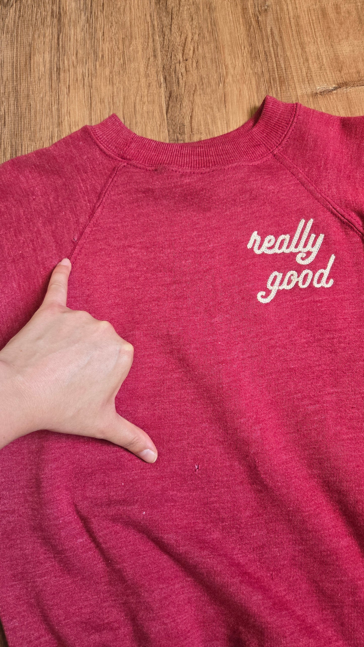 Really Good sweatshirt